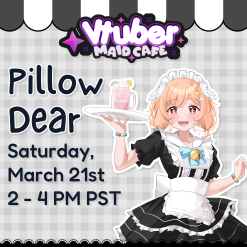 Pillow Dear VTuber Live Show and Meet and Greet [Saturday 3/21 at 2 PM – 4 PM]