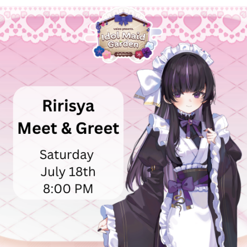 Ririsya Meet and Greet VTuber Idol Maid Garden [Sunday August 9th/ Sunday August 16th]