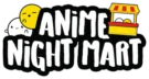 Anime Night Mart